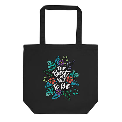 The Best is Yet to Be Eco Tote Bag