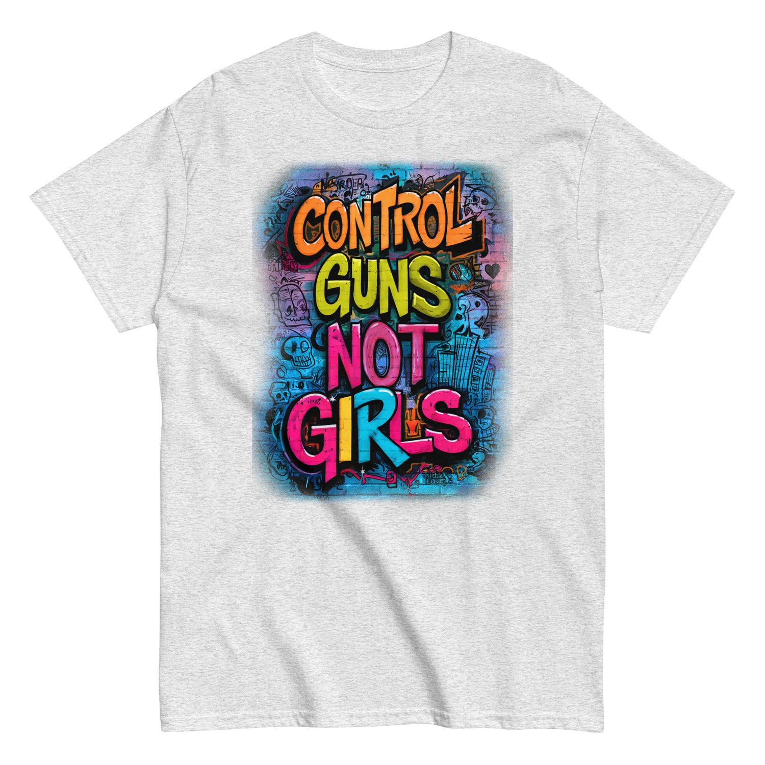 Control Guns Not Girls Unisex classic tee