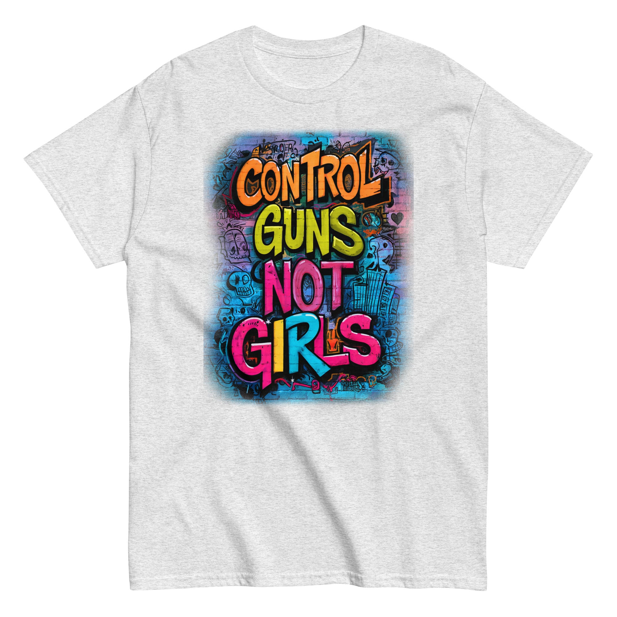 Control Guns Not Girls Unisex classic tee