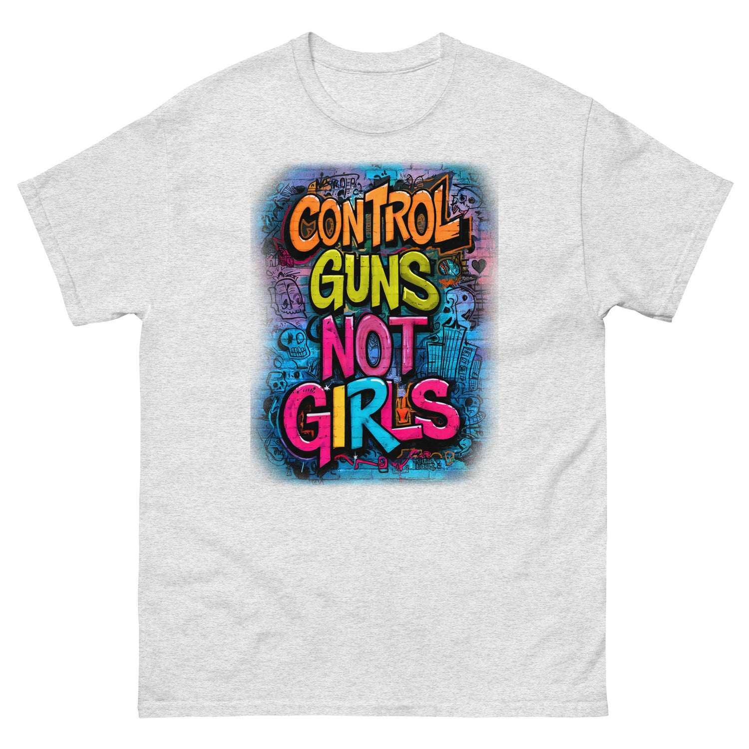 Control Guns Not Girls Unisex classic tee