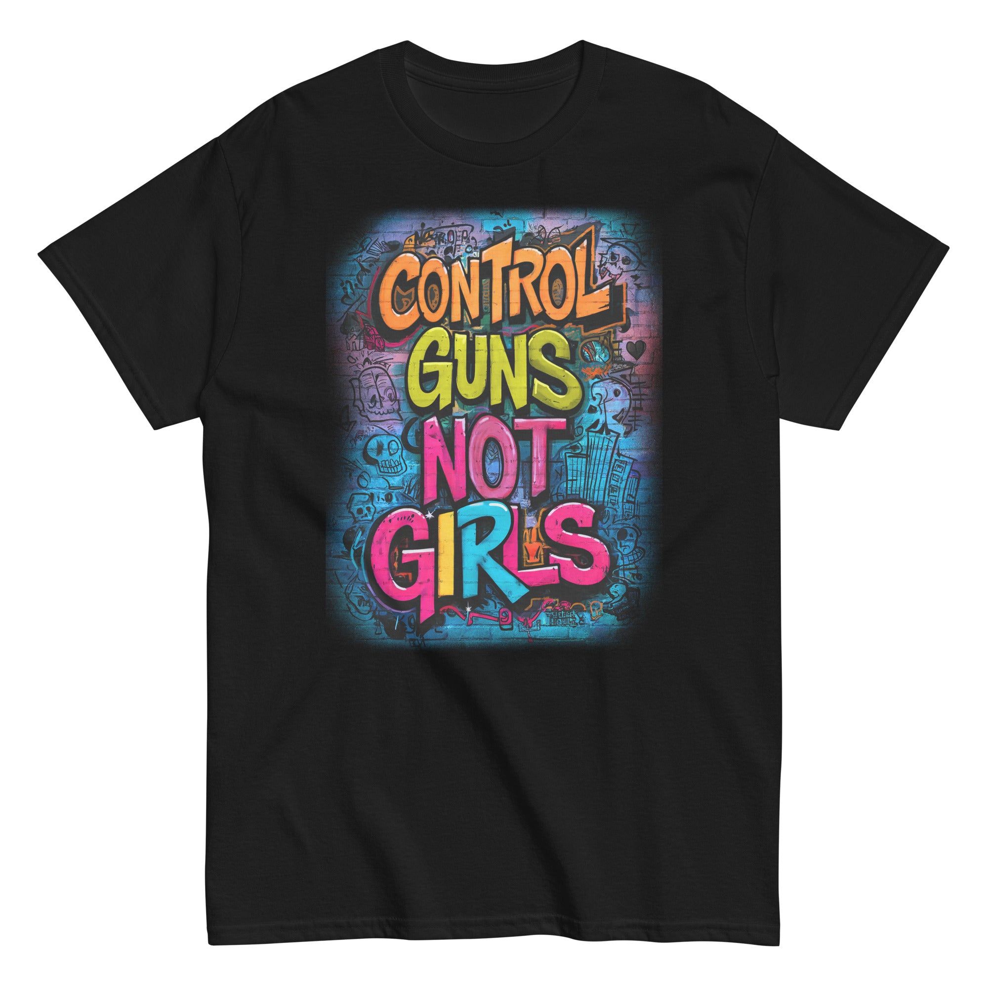 Control Guns Not Girls Unisex classic tee