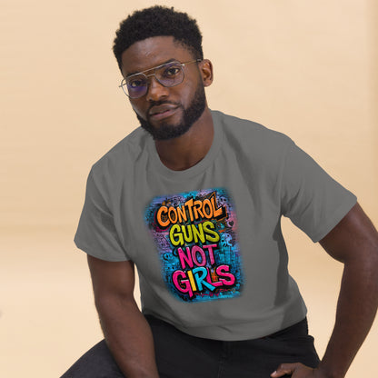 Control Guns Not Girls Unisex classic tee