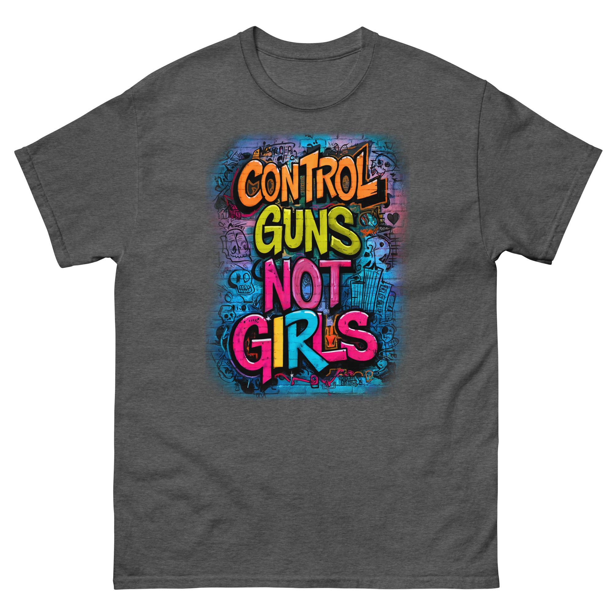 Control Guns Not Girls Unisex classic tee