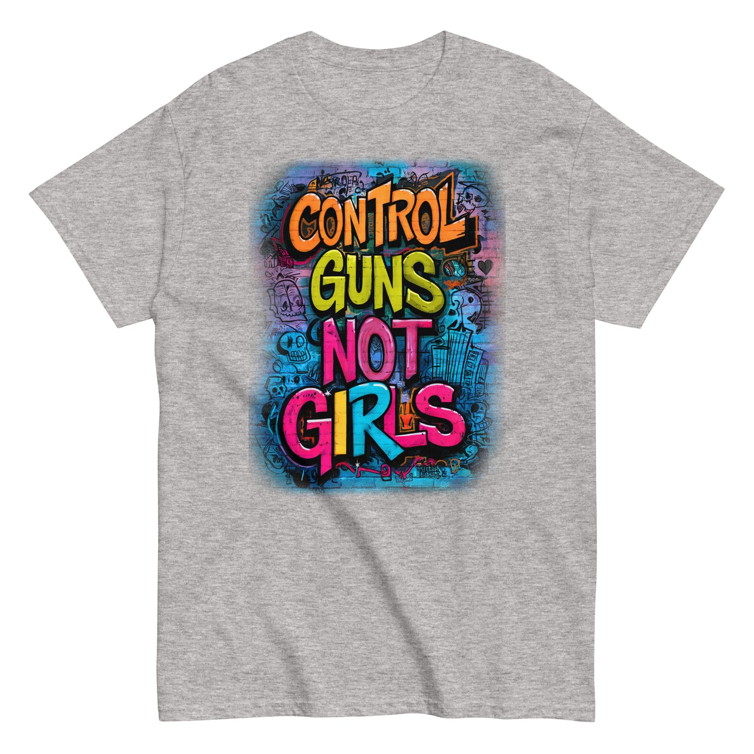 Control Guns Not Girls Unisex classic tee