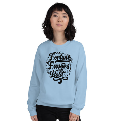 Fortune Favors the Bold Unisex Sweatshirt