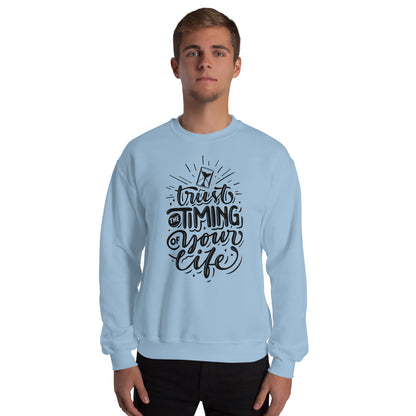 Trust the Timing of Your Life Unisex Sweatshirt