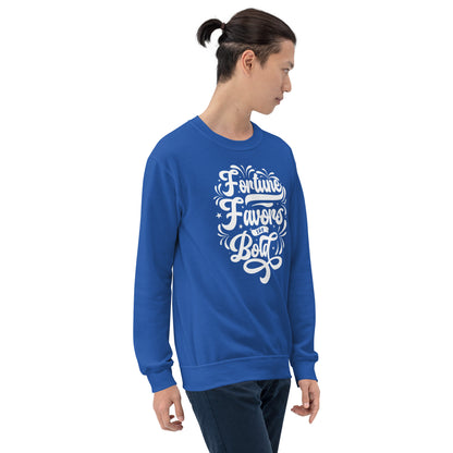 Fortune Favors the Bold Unisex Sweatshirt