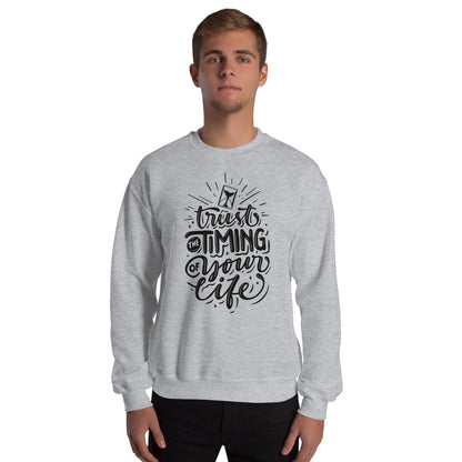 Trust the Timing of Your Life Unisex Sweatshirt