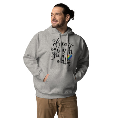 A Dream is a Wish Your Heart Makes Unisex Hoodie