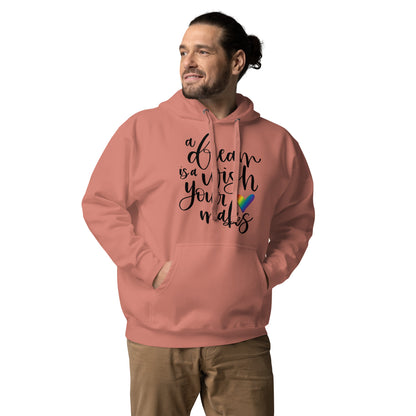 A Dream is a Wish Your Heart Makes Unisex Hoodie