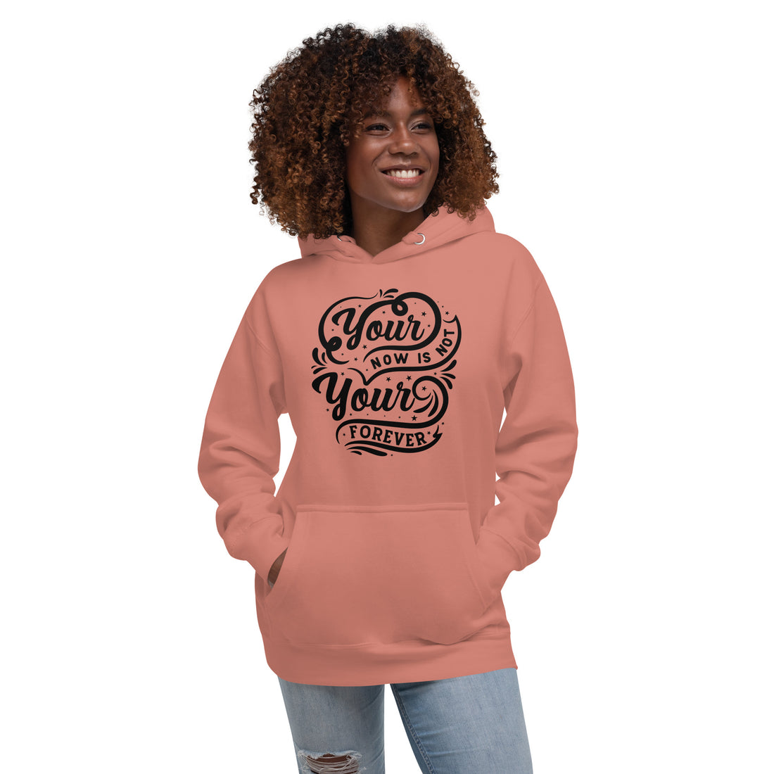 Your Now is Not Your Forever Unisex Hoodie