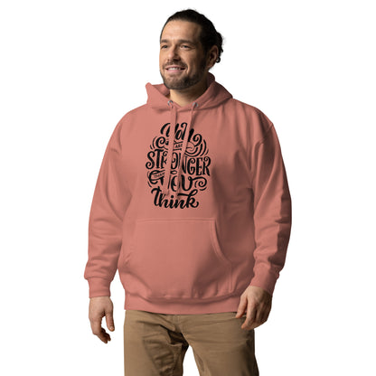 You Are Stronger Than You Think Unisex Hoodie