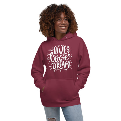 Live, Love, Dream Unisex Hoodie