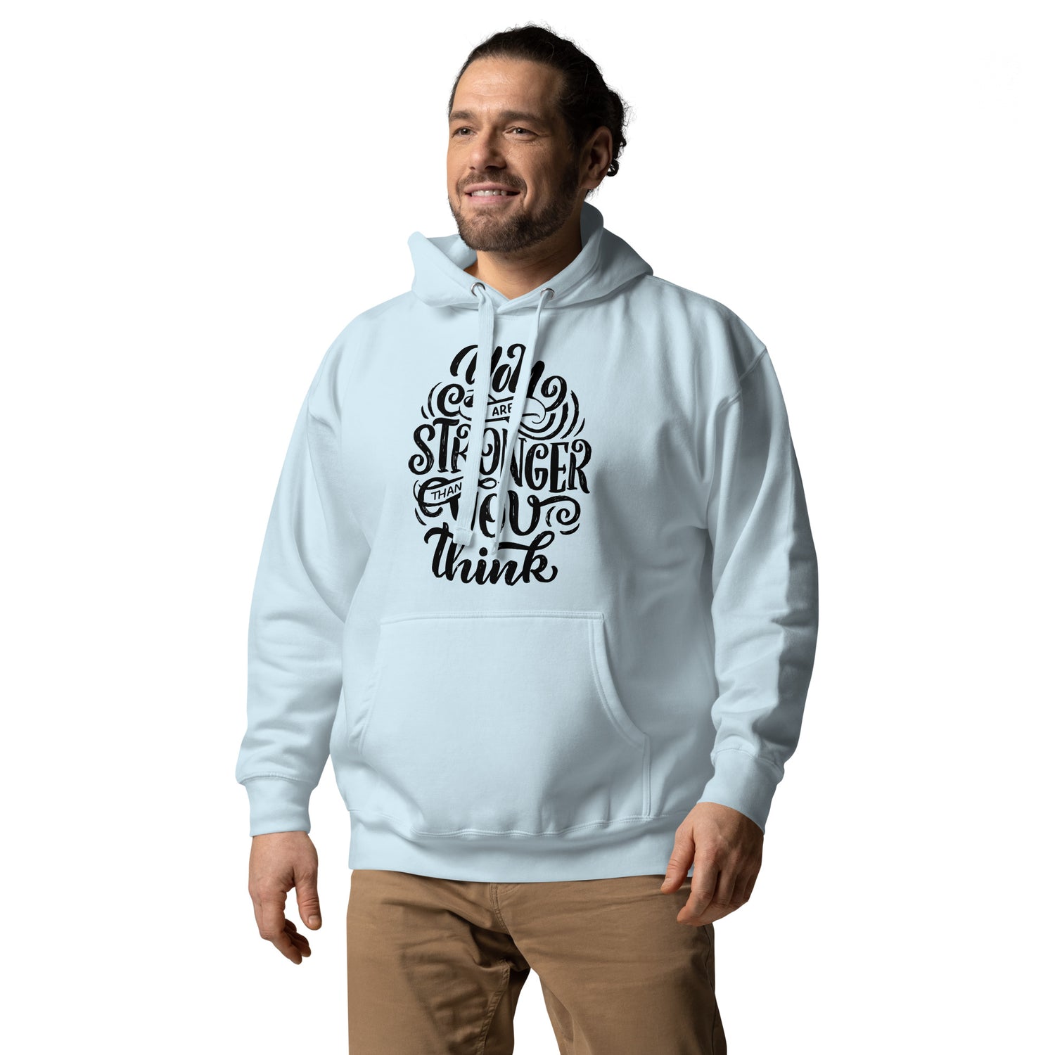 You Are Stronger Than You Think Unisex Hoodie