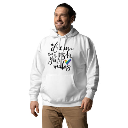 A Dream is a Wish Your Heart Makes Unisex Hoodie