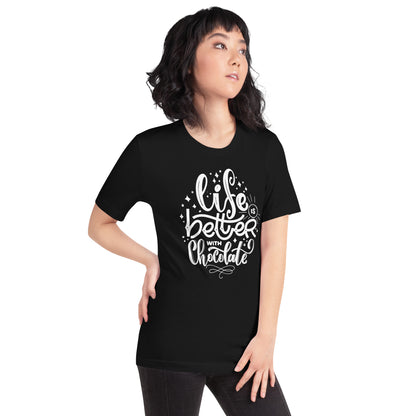 Life is Better with Chocolate Unisex t-shirt