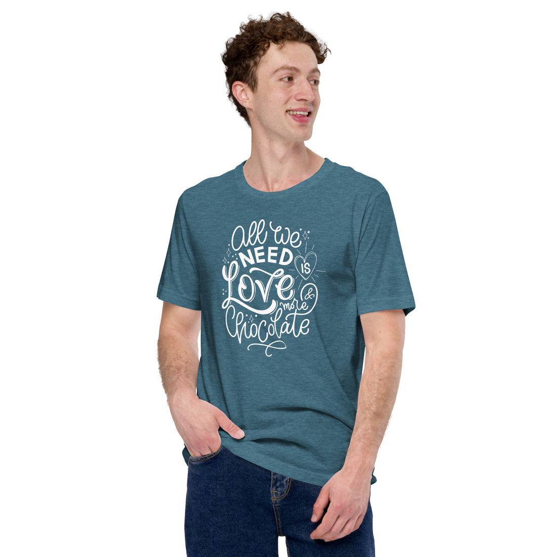 All You Need is Love and More Chocolate Unisex t-shirt