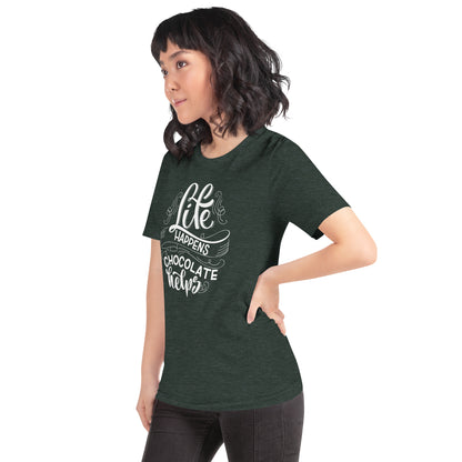 Life Happens...Chocolate Helps Unisex t-shirt