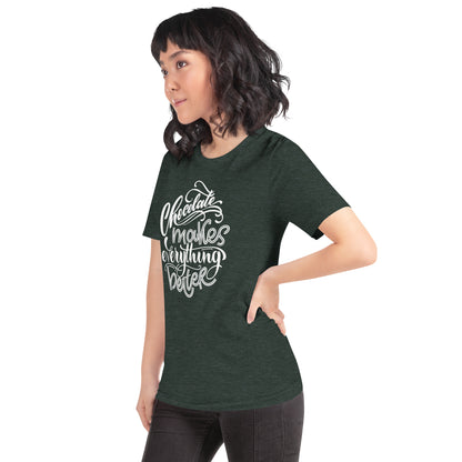 Chocolate Makes Everything Better Unisex t-shirt