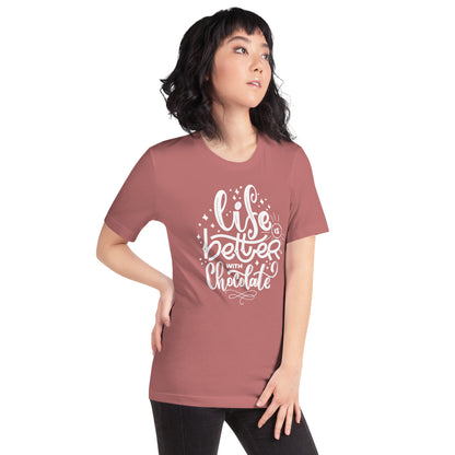 Life is Better with Chocolate Unisex t-shirt