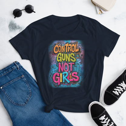 Control guns, not girls T-shirt