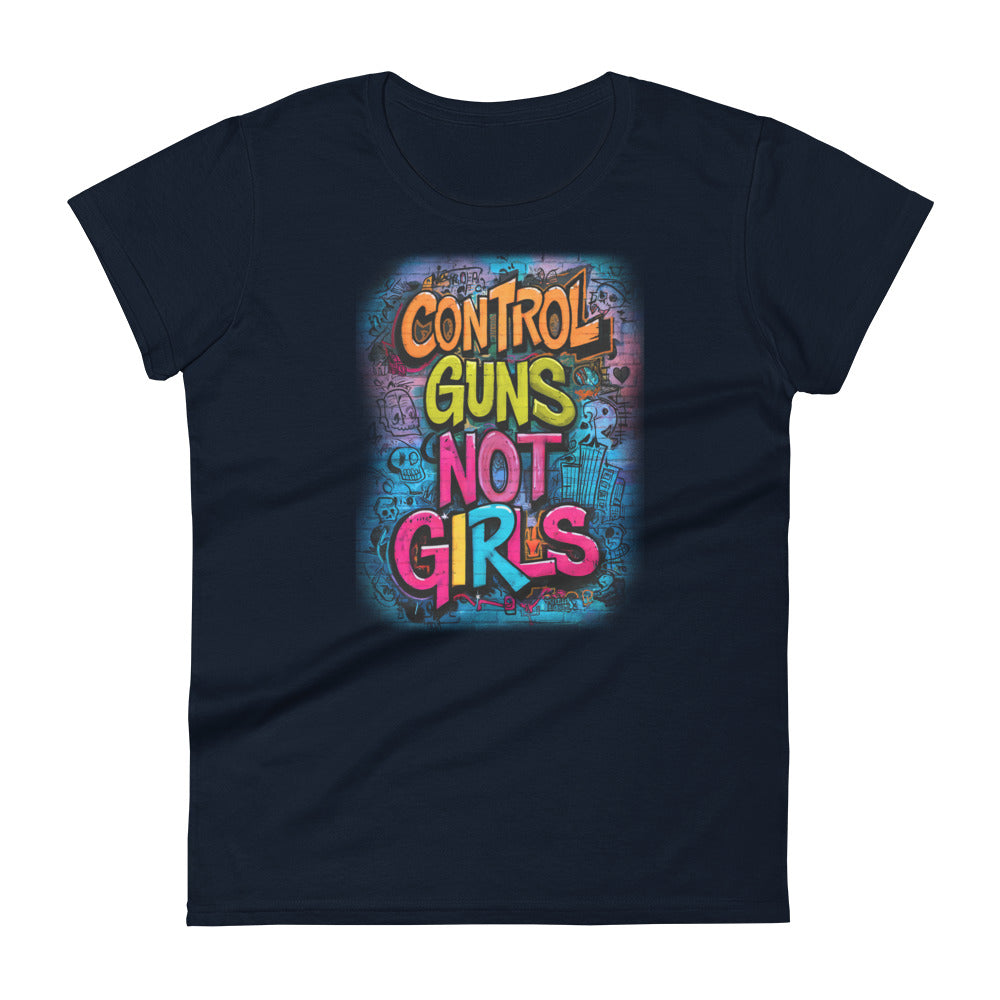 Control guns, not girls T-shirt